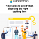 7 mistakes to avoid When Choosing the Right IT Staffing Firm