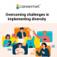 Overcoming challenges in implementing diversity