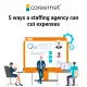 5 ways a staffing agency can cut expenses (1)