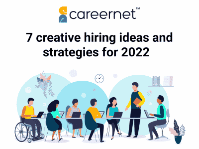 7 ways to rethink and reinvent recruitment in 2022