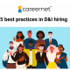 5 best practices in D&I hiring for favourable results