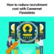 How to reduce recruitment cost with Careernet Flexistints