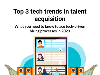 Top 3 tech trends in talent acquisition