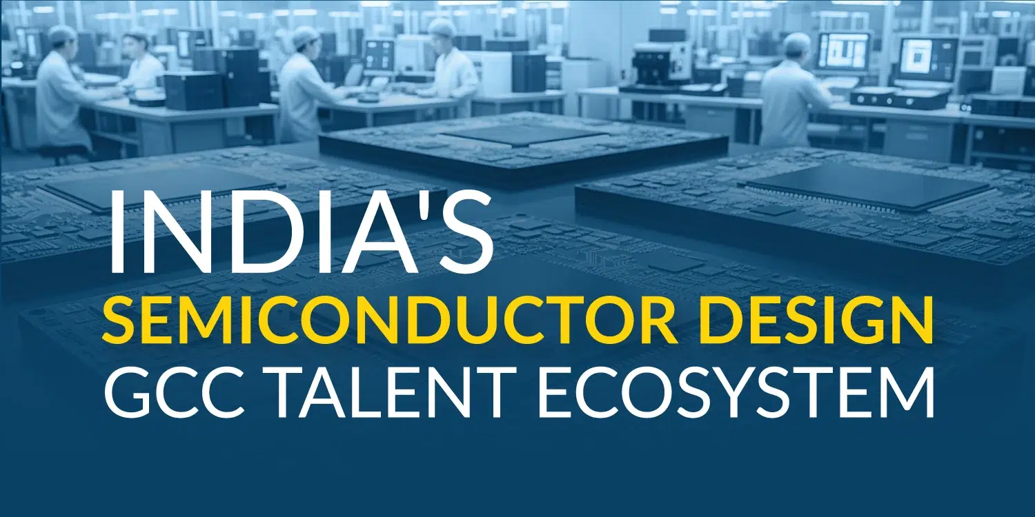India’s Semiconductor Design GCC Talent Ecosystem: CY Q1 2026